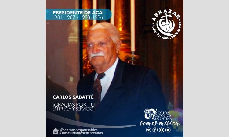 Murió Carlos Sabbaté, antiguo presidente de la Acción Católica Argentina