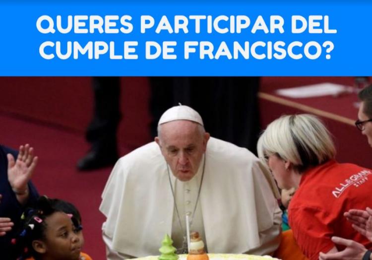 Generación Francisco invita a celebrar el cumpleaños del Papa