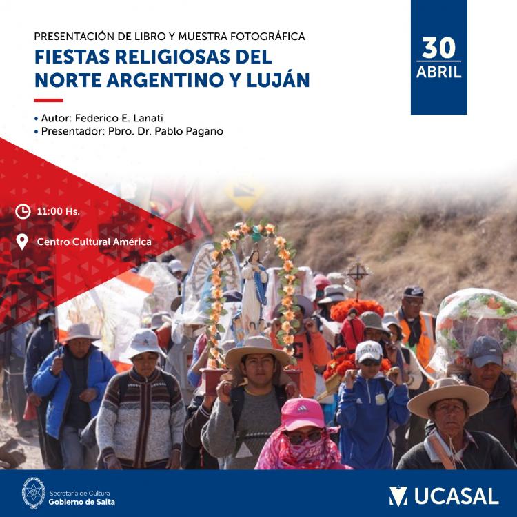 Libro y muestra fotográfica sobre fiestas religiosas del norte argentino
