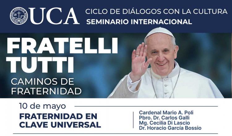 UCA: Simposio internacional sobre la encíclica Fratelli tutti
