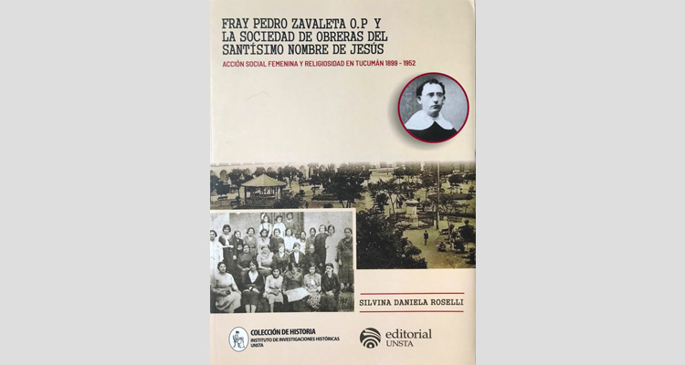 Unsta: Libro sobre Fray Pedro Zavaleta y la Sociedad de Obreras