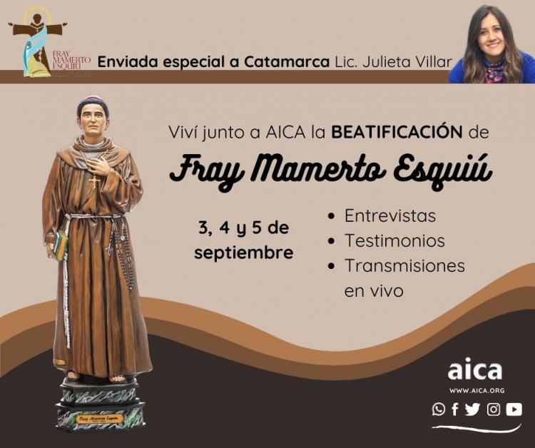Viví con AICA la beatificación de fray Mamerto Esquiú