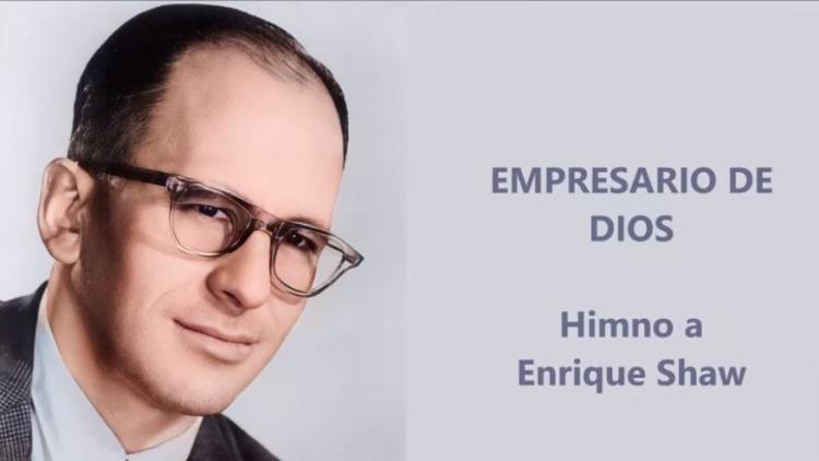 Dar gloria al Señor en lo cotidiano, el himno inspirado en Enrique Shaw