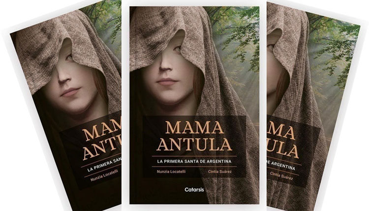 'Mama Antula. La primera santa de Argentina'