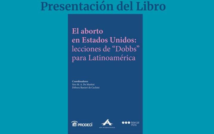 Presentan el libro 'El aborto en Estados Unidos: Lecciones de Dobbs para Latinoamérica'