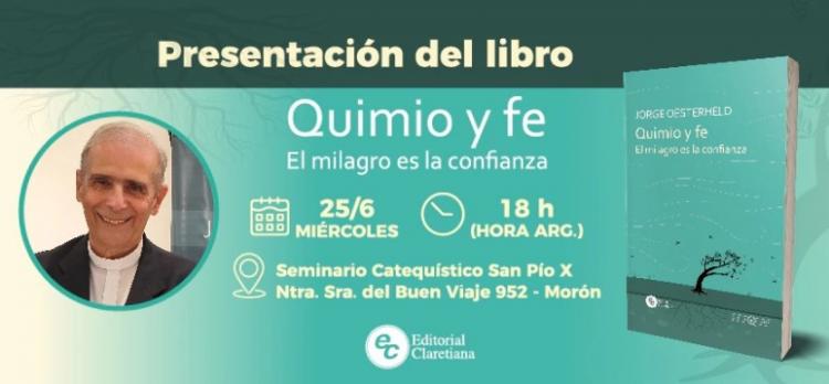 Presentan el libro 'Quimio y fe - El milagro es la confianza' del Pbro. Jorge Oesterheld Presentan el libro 'Quimio y fe - El milagro es la confianza' del Pbro. Jorge Oesterheld