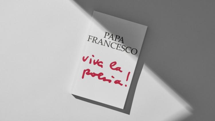 '¡Viva la poesía!': nuevo libro con textos del Papa Francisco